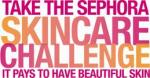 Sephora Says: It pays to have beautiful skin!